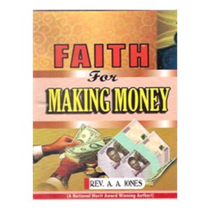 FAITH FOR MAKING MONEY