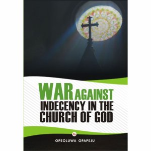 WAR AGAINST INDECENCY IN THE CHURCH