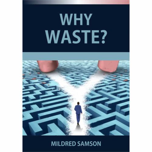 WHY WASTE?